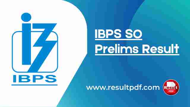 IBPS SO Prelims Result 2021 Declared, Download Result Link @ ibps.in