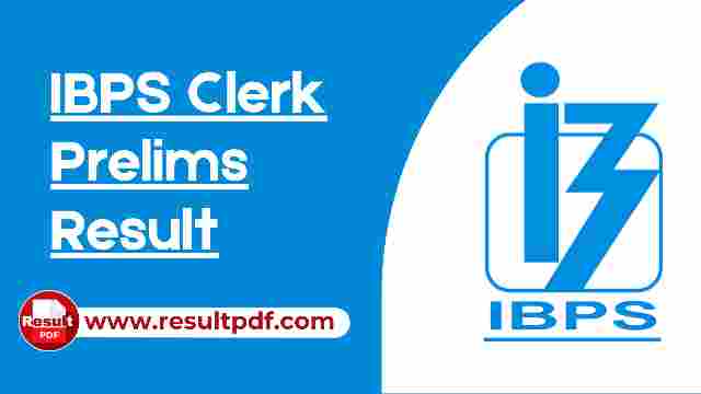 IBPS Clerk Prelims Result Pdf Released Download @ibpsonline.ibps.in
