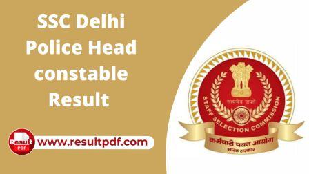 SSC Delhi Police Head Constable Result 2022 Out, Download Cutoff