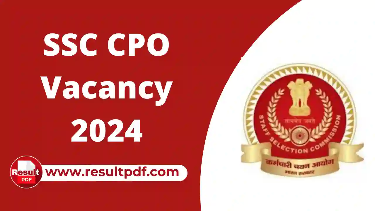 SSC CPO Vacancy 2024: Apply Online, Last Date